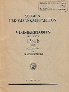 Suomen ulkomaankauppaliiton vuosikertomus vuodelta 1946 sekä säännöt ja jäsenluettelo