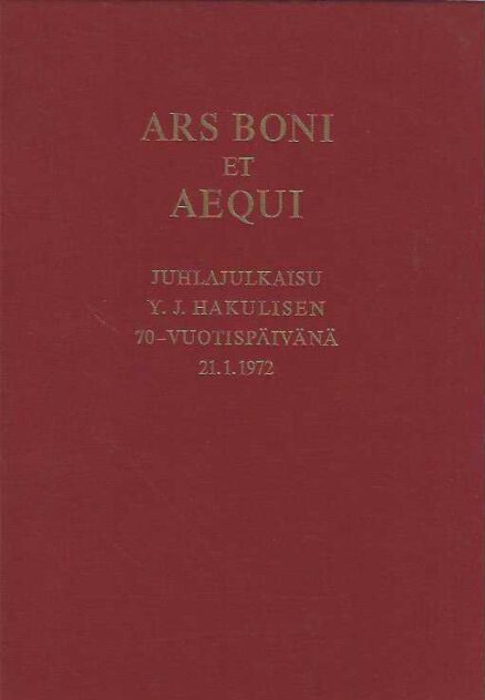 Ars Boni et Aequi Juhlajulkaisu Y.J. Hakulisen 70-vuotispäivänä 21.1.1972
