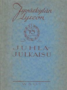 Jyväskylän lyseo 1858-1933 Jyväskylän Lyseon 75-vuotisjuhlajulkaisu