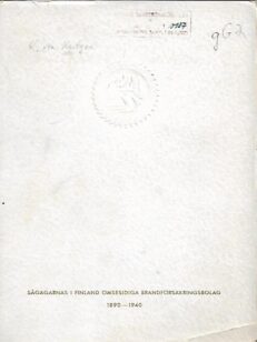 Såg-Brand - Sågägarnas i Finland ömsesidiga brandförsäkringsbolag 1890-1940