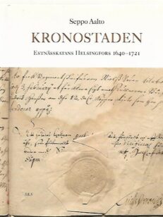 Kronostaden - Estnässkatans Helsingfors 1640-1721