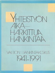 Yhteistyön aika - Harkittua hankintaa - Valtion hankintakeskus 1941-1991