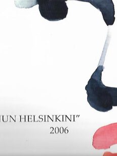 "Minun Helsinkini" 2006 - Näyttelykirja