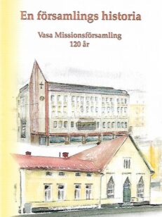 En församlings historia - Vasa Missionsförsamling 120 år