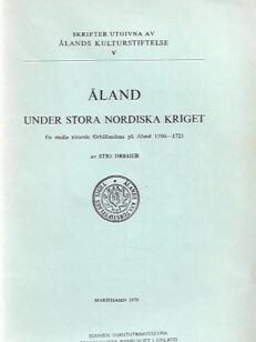 Äland uder stora nordisk kriget - En studie rörande förhållandena på Åland 1700-1721