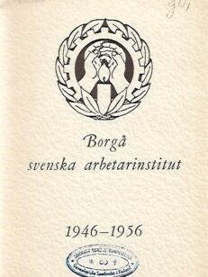 Borgå svenska arbetarinstitut - Historik och hågkomster 1946-1956