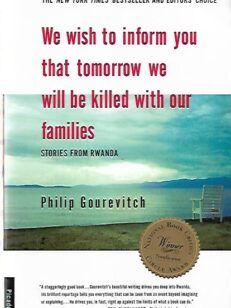 We wish to inform you that tomorrow we will be killed with our families - Stories from Rwanda