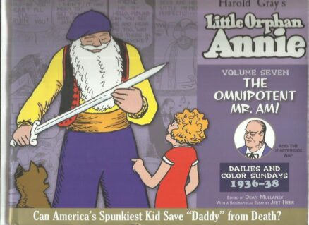 The Complete Little Orphan Annie volume 7 - The Omnipotent Mr. Am! - Dailies and Color Sundays 1936-38