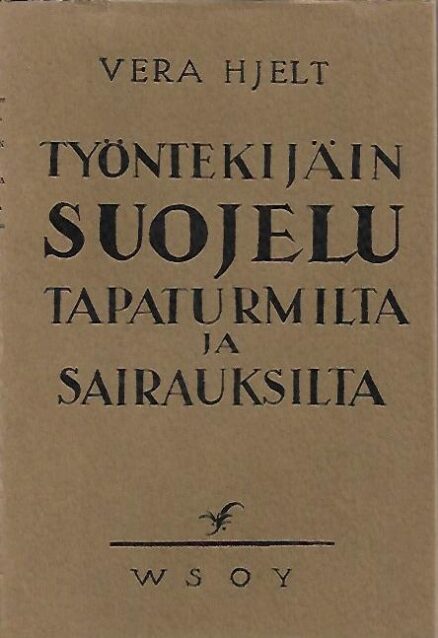 Työntekijäin suojelu tapaturmilta ja sairauksilta