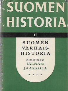Suomen historia II : Suomen varhaishistoria - Heimokausi ja "Kalevala-kulttuuri"
