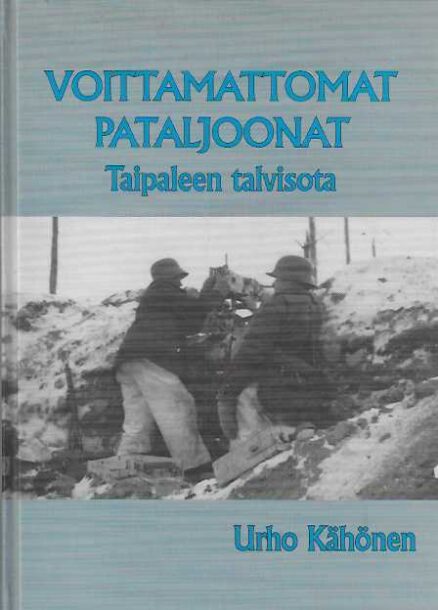 Voittamattomat pataljoonat Taipaleen talvisota