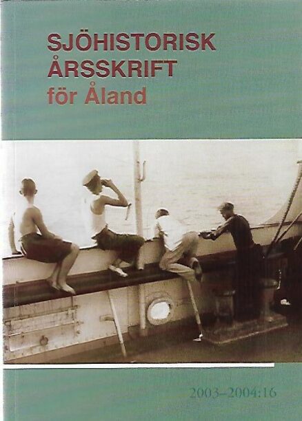 Sjöhistorisk årsskrift för Åland 2003-2004 : 16 - with summaries in English