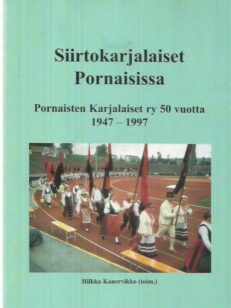 Siirtokarjalaiset Pornaisissa - Pornaisten Karjalaiset ry 50 vuotta 1947-1997