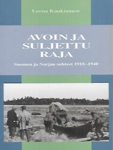 Avoin ja suljettu raja - Suomen ja Norjan suhteet 1918-1940