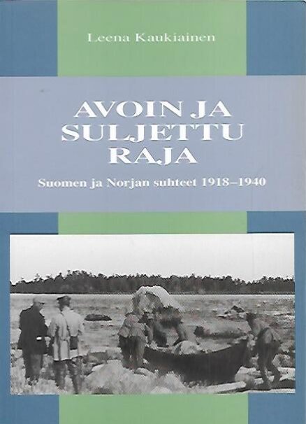 Avoin ja suljettu raja - Suomen ja Norjan suhteet 1918-1940