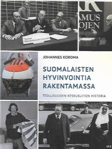Suomalaisten hyvinvointia rakentamassa - Teollisuuden Keskusliiton historia