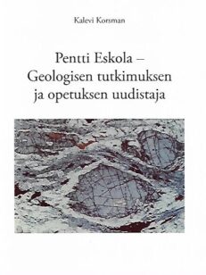 Pentti Eskola - Geologisen tutkimuksen ja opetuksen uudistaja
