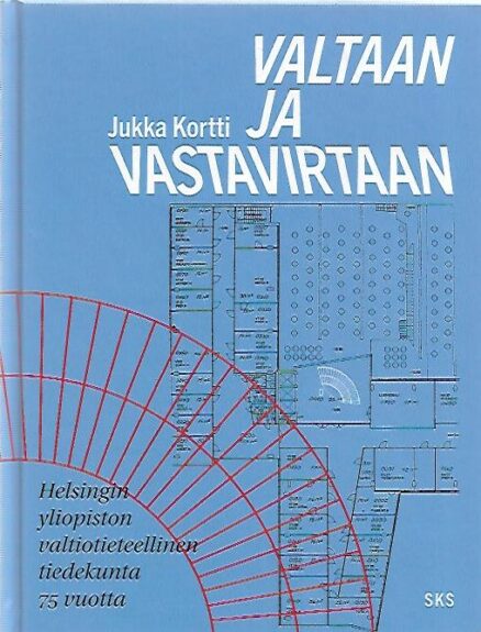 Valtaan ja vastavirtaan - Helsingin yliopiston valtiotieteellinen tiedekunta 75 vuotta