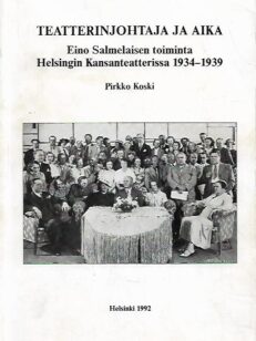 Teatterinjohtaja ja aika - Eino Salmen toiminta Helsingin Kansanteatterissa 1934-1939