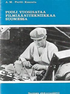 Puoli vuosisataa filmiäänitekniikkaa Suomessa