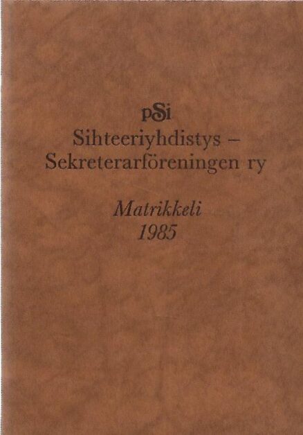 Sihteeriyhdistys - Sekreterarföreningen ry : 25-vuotisjuhlamatrikkeli 25.11.1985