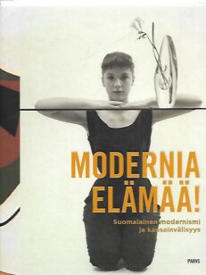 Modernia elämää! - Suomalainen modernismi ja kansainvälisyys