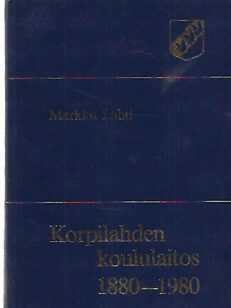 Korpilahden koululaitos 1880-1980