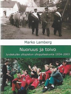 Nuoruus ja toivo - Jyväskylän yliopiston ylioppilaskunta 1934-2003