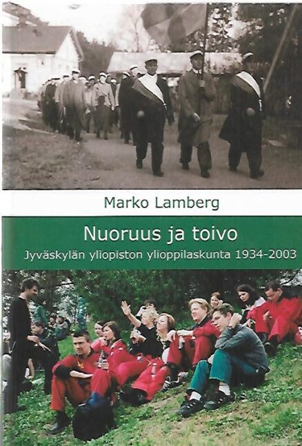 Nuoruus ja toivo - Jyväskylän yliopiston ylioppilaskunta 1934-2003