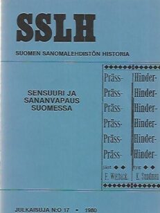 Suomen Sanomalehdistön Historia N:o 17 : Sensuuri ja sananvapaus Suomessa