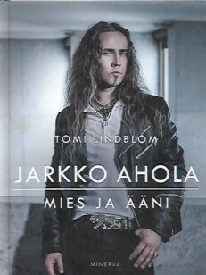Jarkko Ahola - Mies ja ääni
