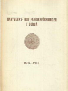 Hantverks- och fabriksföreningen i Borgå 1868-1928