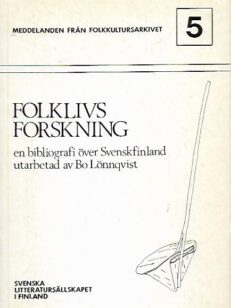 Folklivsforskning - En bibliografi över Svenskfinland- Meddelanden från folkkultursarkivet 5