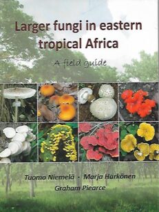 Larger fungi in eastern tropical Africa - A field guide