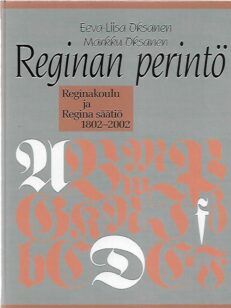 Reginan perintö - Reginakoulu ja Regina säätiö 1802-2002