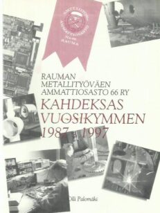Rauman metallityöväen ammattiosasto 66 ry kahdeksas vuosikymmen 1987-1997