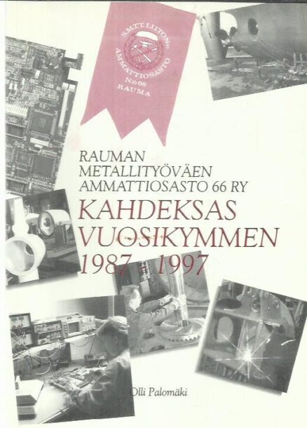 Rauman metallityöväen ammattiosasto 66 ry kahdeksas vuosikymmen 1987-1997