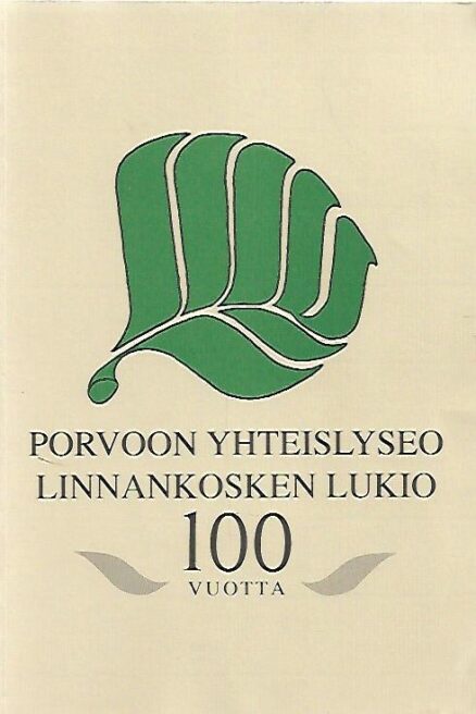 Porvoon Yhteislyseo - Linnankosken Lukio 100 vuotta