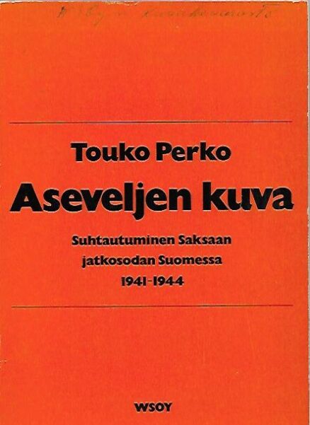Aseveljen kuva - Suhtautuminen Saksaan jatkosodan Suomessa 1941-1944
