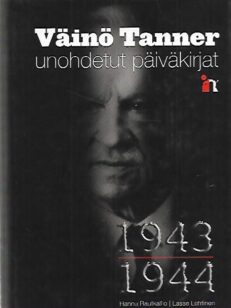 Väinö Tanner - Unohdetut päiväkirjat 1943-1944