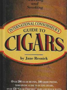 International Connoisseur's Guide to Cigars The Art of Selecting and Smoking