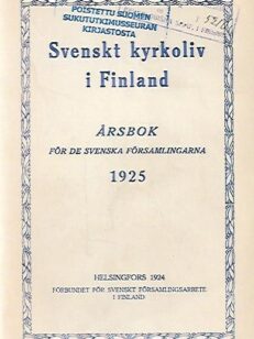 Svenskt kyrkoliv i Finland - Årsbok för de Svenska församlingarna 1925