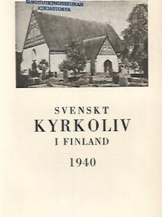 Svenskt kyrkoliv i Finland - Årsbok för de Svenska församlingarna 1940