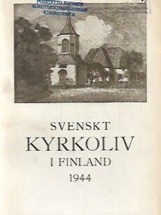 Svenskt kyrkoliv i Finland - Årsbok för de Svenska församlingarna 1944