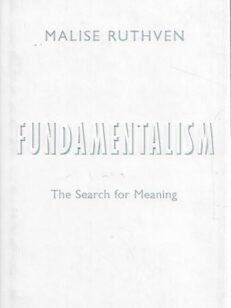 Fundamentalism - The Search for Meaning