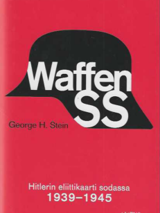 Waffen-SS Hitlerin eliittikaarti sodassa 1939-1945