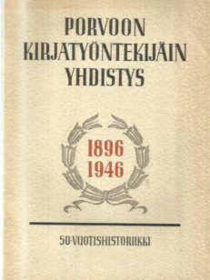 Porvoon kirjatyöntekijäin yhdistys 1896-1946 50-vuotishistoriikki