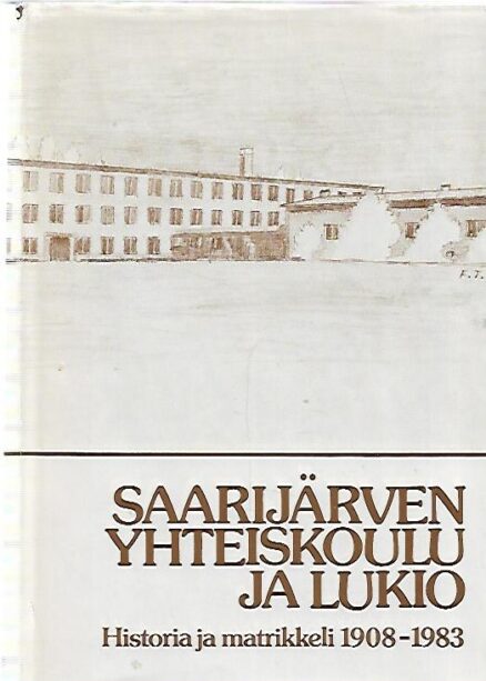 Saarijärven yhteiskoulu ja lukio - Historia ja matrikkeli 1908-1983