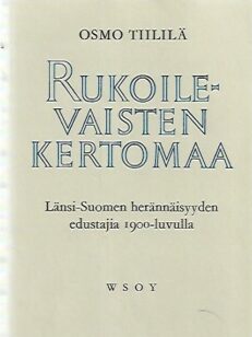 Rukoilevaisten kertomaa - Länsi-Suomen herännäisyyden edustajia 1900-luvulla