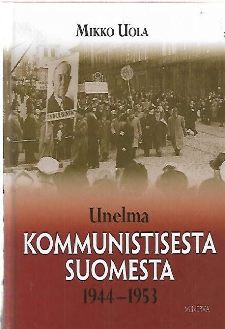 Unelma kommunistisesta Suomesta 1944-1953